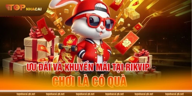 Khuyến mãi nạp đầu tại RIKVIP được nhiều người yêu thích.