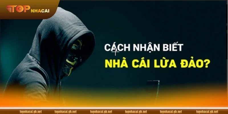 Điểm danh các dấu hiệu nhận biết nhà cái không uy tín. 