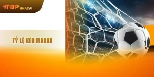 Tỷ Lệ Kèo MAX88 Hôm Nay: Soi Kèo, Đọc Kèo Đúng Chuẩn